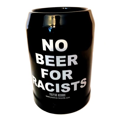 Bierkrug "NO BEER FOR RACISTS" Bierkrug "NO BEER FOR RACISTS"