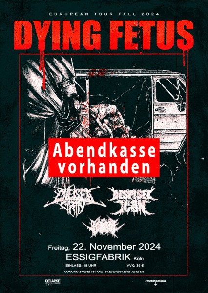 22.11.2024 - DYING FETUS - Abendkasse vorhanden